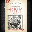 la vera storia di Martia Basile